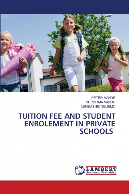 TUITION FEE AND STUDENT ENROLEMENT IN PRIVATE SCHOOLS