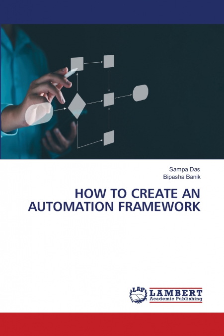 HOW TO CREATE AN AUTOMATION FRAMEWORK