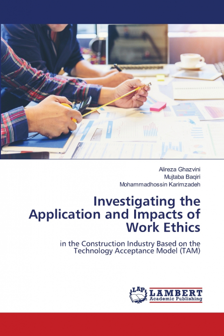 Investigating the Application and Impacts of Work Ethics