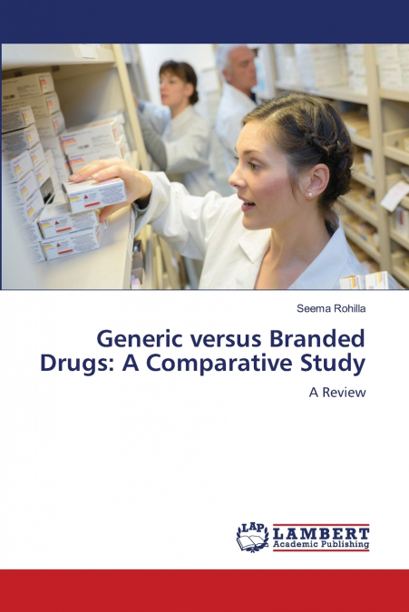 Generic versus Branded Drugs