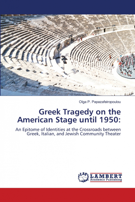 Greek Tragedy on the American Stage until 1950