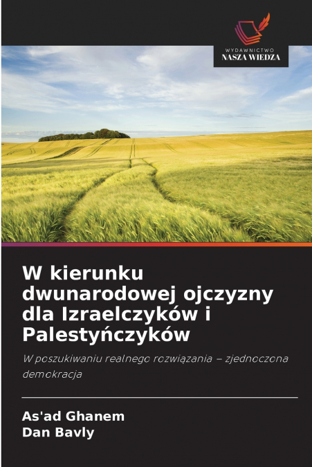 W kierunku dwunarodowej ojczyzny dla Izraelczyków i Palestyńczyków