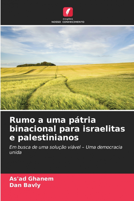 Rumo a uma pátria binacional para israelitas e palestinianos