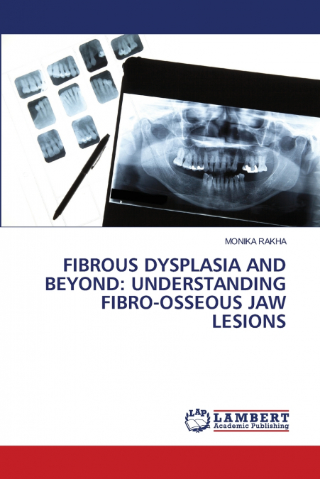 FIBROUS DYSPLASIA AND BEYOND