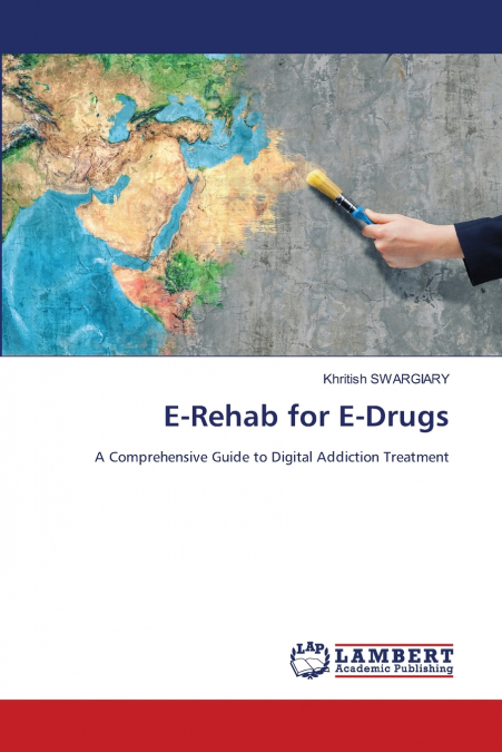 E-Rehab for E-Drugs