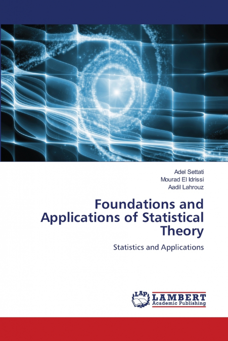 Foundations and Applications of Statistical Theory