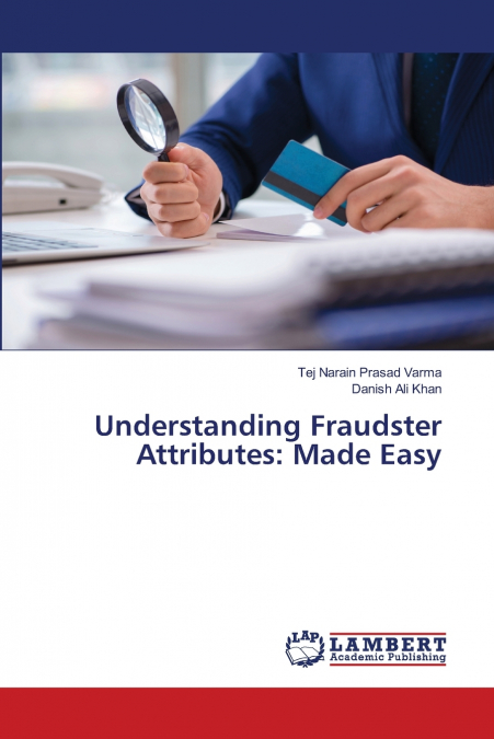 Understanding Fraudster Attributes