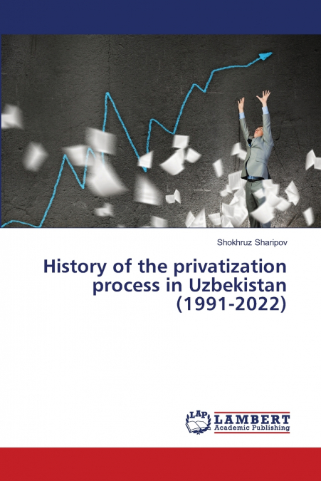 History of the privatization process in Uzbekistan (1991-2022)
