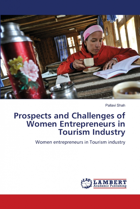 Prospects and Challenges of Women Entrepreneurs in Tourism Industry