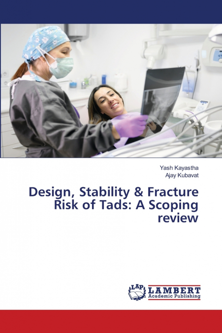 Design, Stability & Fracture Risk of Tads