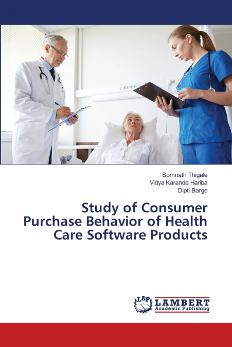 Study of Consumer Purchase Behavior of Health Care Software Products