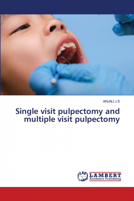Single visit pulpectomy and multiple visit pulpectomy