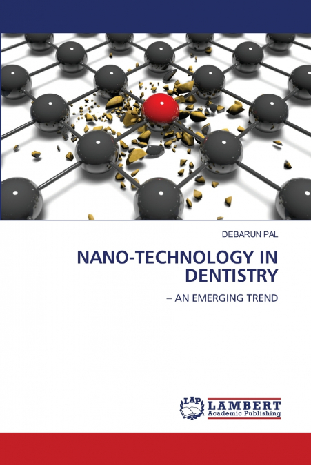 NANO-TECHNOLOGY IN DENTISTRY