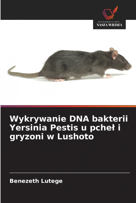 Wykrywanie DNA bakterii Yersinia Pestis u pcheł i gryzoni w Lushoto