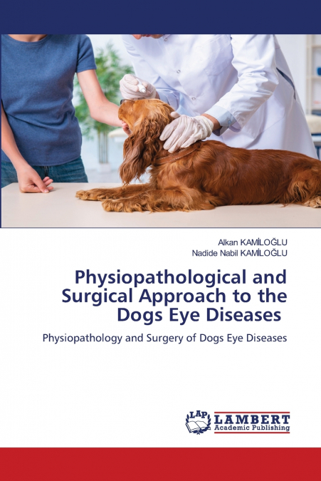 Physiopathological and Surgical Approach to the Dogs Eye Diseases