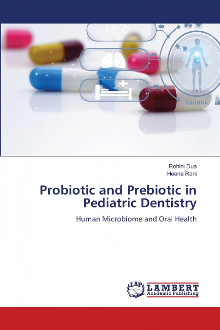 Probiotic and Prebiotic in Pediatric Dentistry