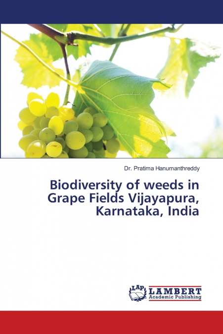 Biodiversity of weeds in Grape Fields Vijayapura, Karnataka, India