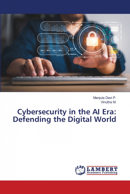 Cybersecurity in the AI Era