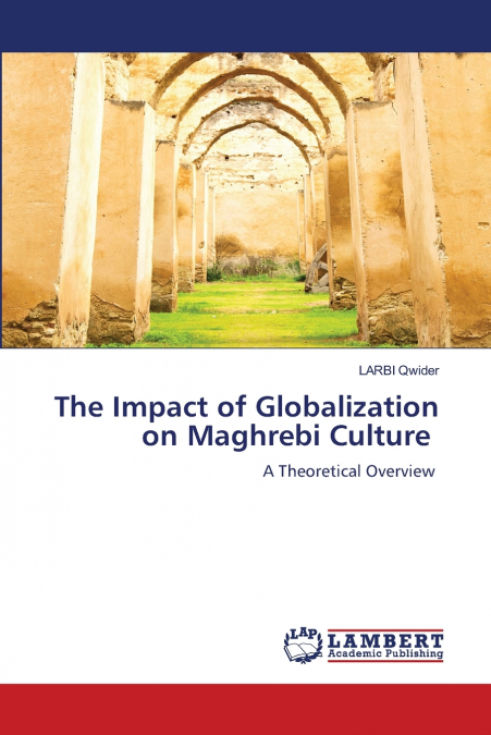 The Impact of Globalization on Maghrebi Culture