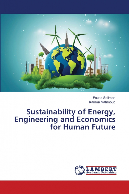 Sustainability of Energy, Engineering and Economics for Human Future