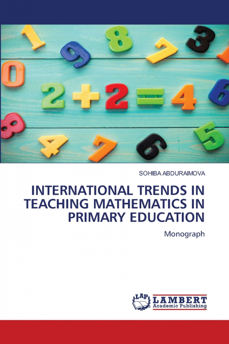 INTERNATIONAL TRENDS IN TEACHING MATHEMATICS IN PRIMARY EDUCATION