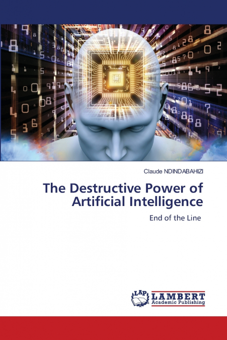 The Destructive Power of Artificial Intelligence