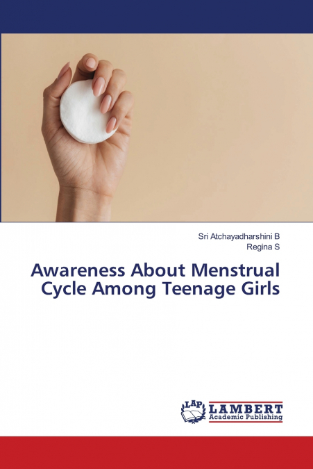 Awareness About Menstrual Cycle Among Teenage Girls