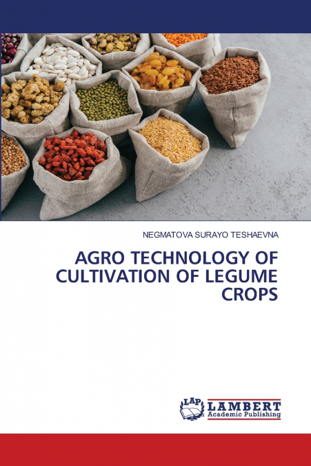 AGRO TECHNOLOGY OF CULTIVATION OF LEGUME CROPS