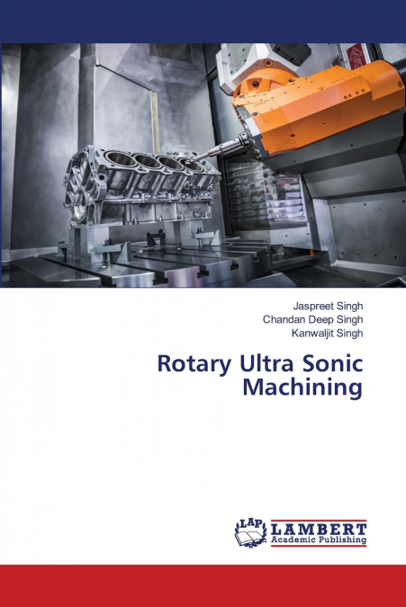 Rotary Ultra Sonic Machining