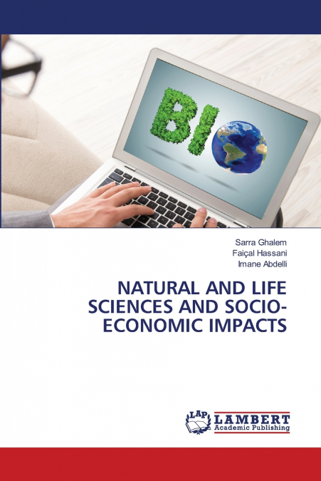 NATURAL AND LIFE SCIENCES AND SOCIO- ECONOMIC IMPACTS
