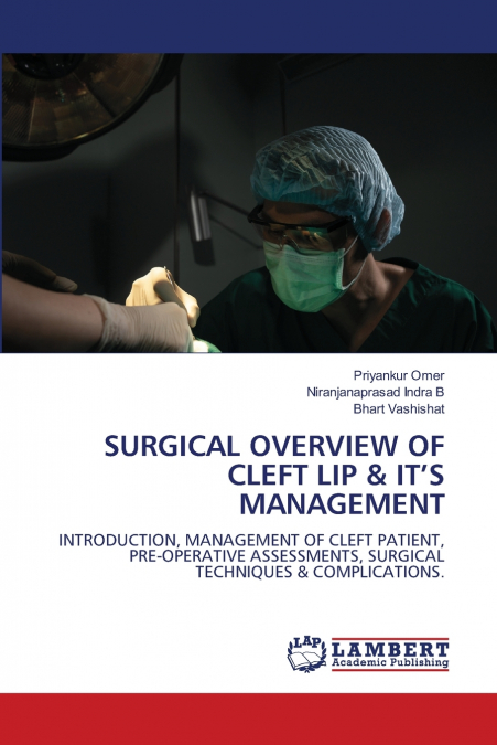 SURGICAL OVERVIEW OF CLEFT LIP & IT’S MANAGEMENT