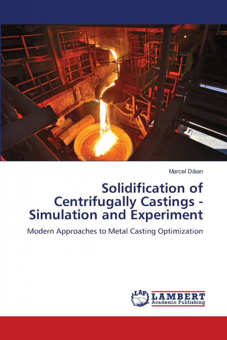 Solidification of Centrifugally Castings - Simulation and Experiment