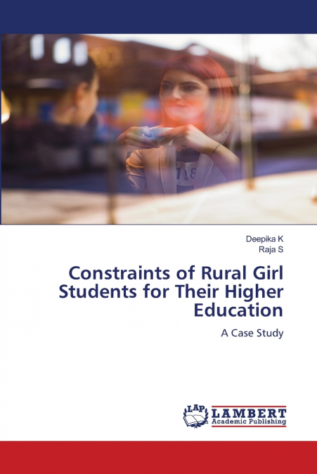Constraints of Rural Girl Students for Their Higher Education