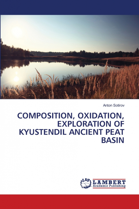 COMPOSITION, OXIDATION, EXPLORATION OF KYUSTENDIL ANCIENT PEAT BASIN