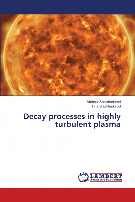 Decay processes in highly turbulent plasma