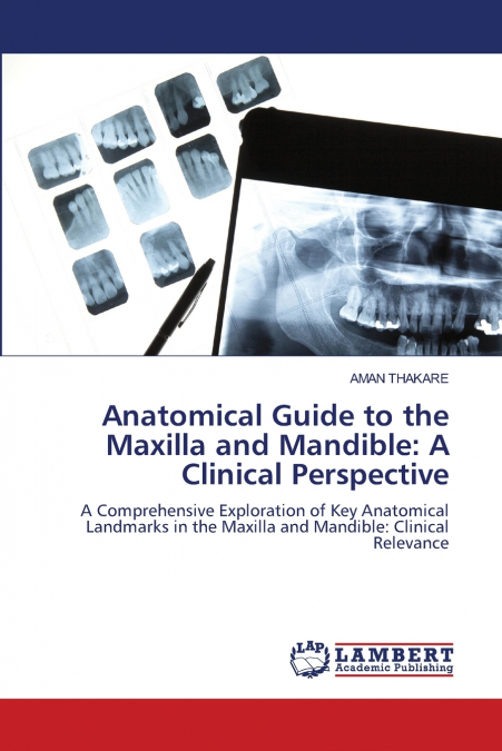 Anatomical Guide to the Maxilla and Mandible
