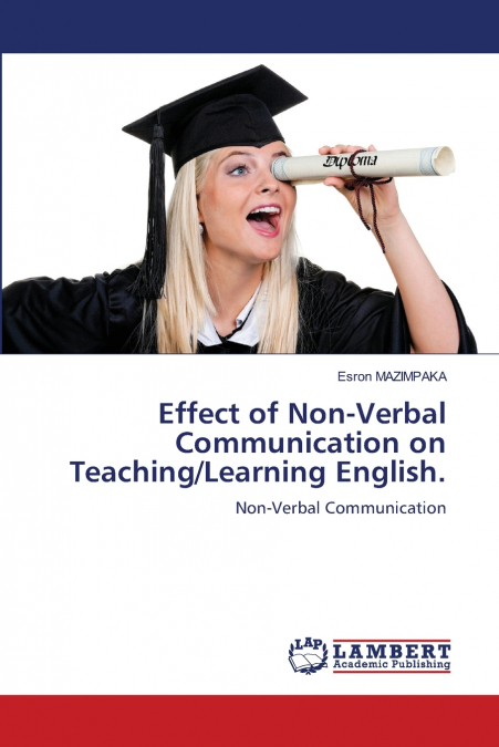 Effect of Non-Verbal Communication on Teaching/Learning English.