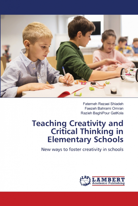 Teaching Creativity and Critical Thinking in Elementary Schools
