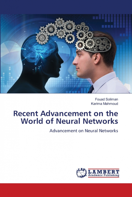 Recent Advancement on the World of Neural Networks