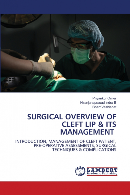 SURGICAL OVERVIEW OF CLEFT LIP & ITS MANAGEMENT