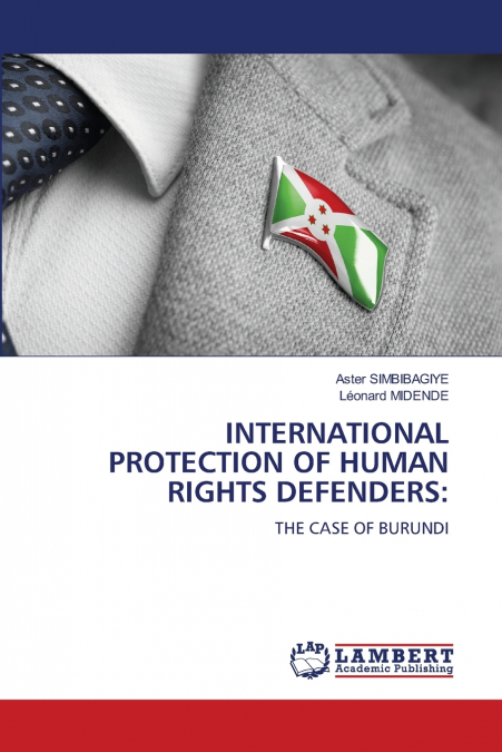 INTERNATIONAL PROTECTION OF HUMAN RIGHTS DEFENDERS