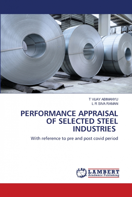 PERFORMANCE APPRAISAL OF SELECTED STEEL INDUSTRIES