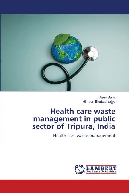 Health care waste management in public sector of Tripura, India