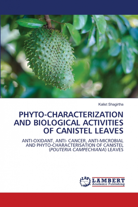 PHYTO-CHARACTERIZATION AND BIOLOGICAL ACTIVITIES OF CANISTEL LEAVES