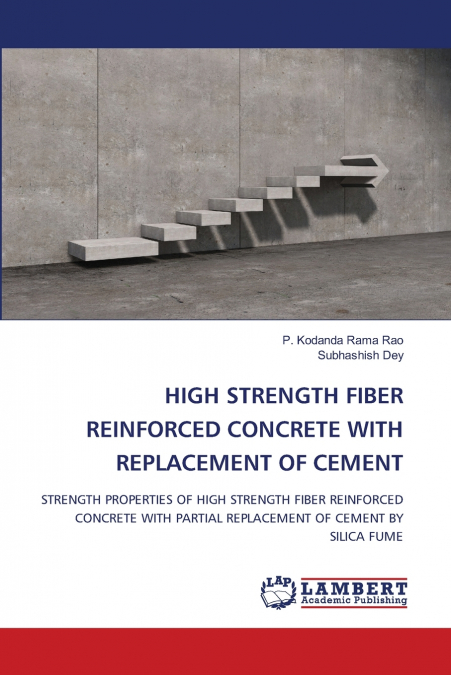 HIGH STRENGTH FIBER REINFORCED CONCRETE WITH REPLACEMENT OF CEMENT