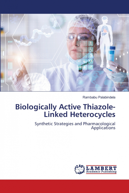 Biologically Active Thiazole-Linked Heterocycles