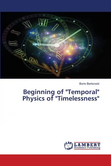 Beginning of 'Temporal' Physics of 'Timelessness'