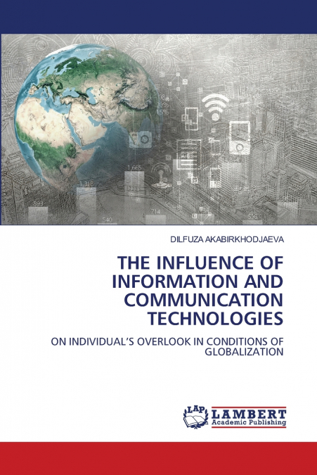 THE INFLUENCE OF INFORMATION AND COMMUNICATION TECHNOLOGIES