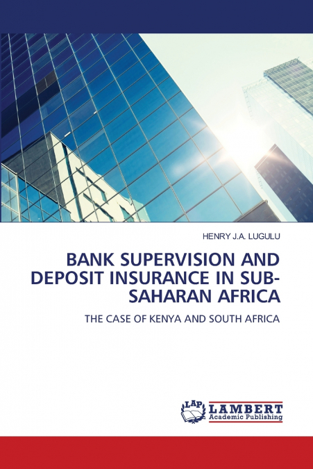 BANK SUPERVISION AND DEPOSIT INSURANCE IN SUB-SAHARAN AFRICA
