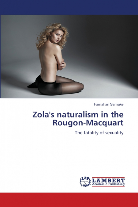 Zola’s naturalism in the Rougon-Macquart